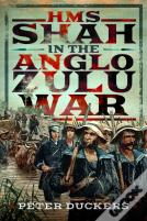 Hms Shah In The Anglo Zulu War