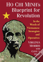 Ho Chi Minh'S Blueprint For Revolution