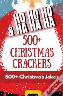 Ho Ho Ho & Ha Ha Ha - 500+ Christmas Crackers