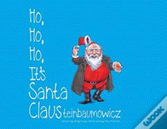 Ho! Ho! Ho! It'S Santaclausteinbaumowicz.