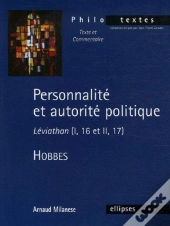 Hobbes, Personnalité Et Autorité Politique - Léviathan (I, 16 Et Ii,17