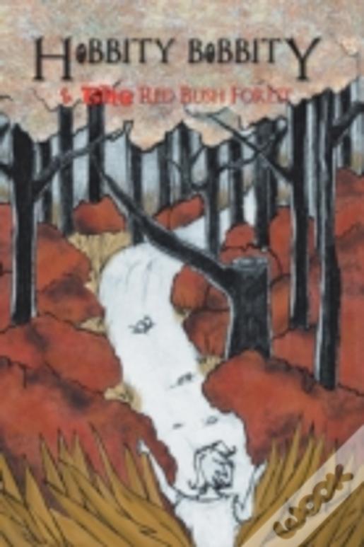 Hobbity Bobbity: & The Red Bush Forest