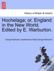 Capa do artigo Hochelaga; Or, England In The New World. Edited By E. Warburton.