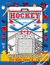 Hockey Activity Book For Kids Ages 6-12