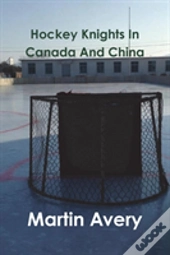 Hockey Knights In Canada And China