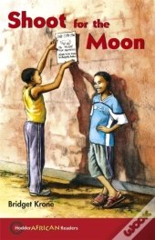 Hodder African Readers: Shoot For The Moon