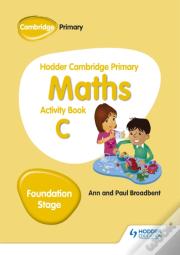 Hodder Cambridge Primary Maths Activity Book C Foundation Stage