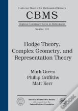 Hodge Theory, Complex Geometry, And Representation Theory