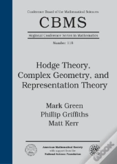Hodge Theory, Complex Geometry, And Representation Theory