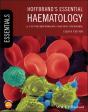 Hoffbrand'S Essential Haematology - Preview