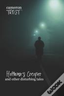 Hoffman'S Creeper And Other Disturbing Tales