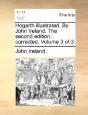 Hogarth Illustrated. By John Ireland. Th - Preview