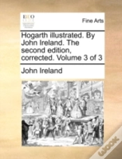 Capa do artigo Hogarth Illustrated. By John Ireland. Th