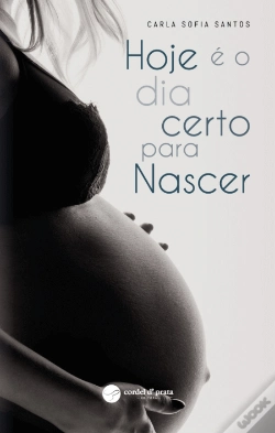 Capa do artigo Hoje é o dia certo para Nascer