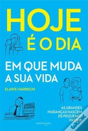 Capa do artigo Hoje É o Dia em Que Muda a Sua Vida