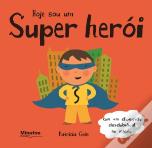 Hoje sou um Super Herói