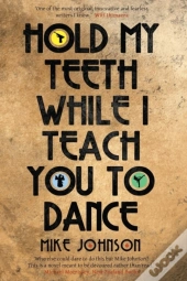 Hold My Teeth While I Teach You To Dance