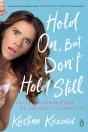 Hold On, But Don'T Hold Still - Preview