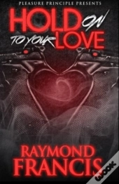 Hold On To Your Love