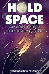 Hold Space: Affirmations And Meditations