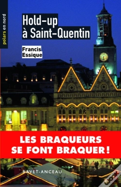 Capa do artigo Hold-Up A Saint-Quentin