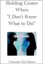 Holding Center When 'I Don'T Know What To Do!' - Preview