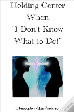 Capa do artigo Holding Center When 'I Don'T Know What To Do!'
