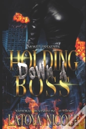 Holding Down A Boss
