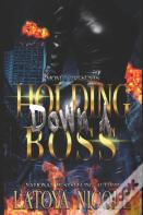 Holding Down A Boss