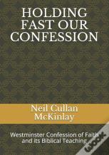 Holding Fast Our Confession