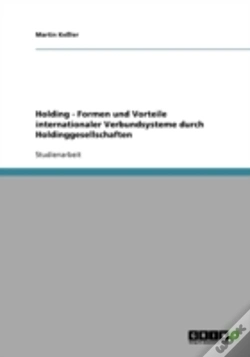 Capa do artigo Holding - Formen Und Vorteile Internationaler Verbundsysteme Durch Holdinggesellschaften