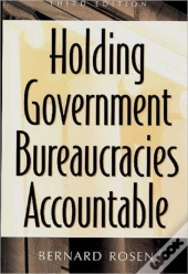 Holding Government Bureaucracies Accountable