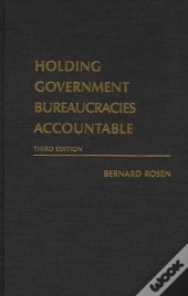 Holding Government Bureaucracies Accountable