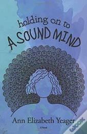 Holding On To A Sound Mind