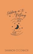 Holding On To Nothing