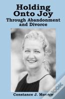 Holding Onto Joy Through Abandonment & Divorce
