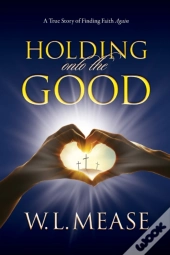 Holding Onto The Good