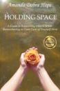 Holding Space: A Guide To Supporting Oth - Preview