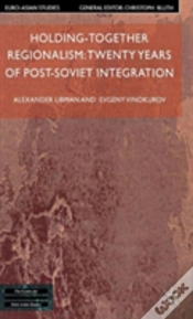 Capa do artigo Holding-Together Regionalism: Twenty Years Of Post-Soviet Integration