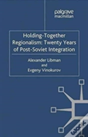 Capa do artigo Holding-Together Regionalism: Twenty Years Of Post-Soviet Integration