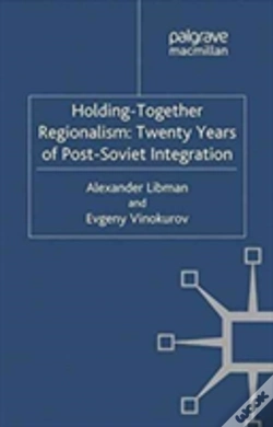 Capa do artigo Holding-Together Regionalism: Twenty Years Of Post-Soviet Integration