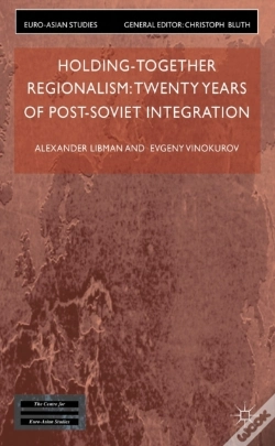 Capa do artigo Holding-Together Regionalism: Twenty Years Of Post-Soviet Integration