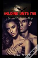 Holding Unto You