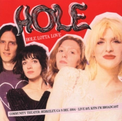 Capa do artigo Hole Lotta Love: Community Theater, Berkeley, CA 9 Dec 1994 - CD