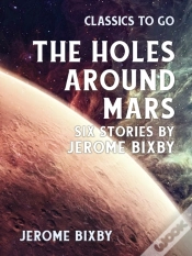Capa do artigo Holes Around Mars Six Stories By Jerome Bixby