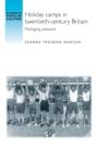 Holiday Camps In Twentieth-Century Britain - Preview