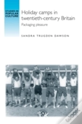 Holiday Camps In Twentieth-Century Britain