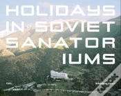Capa do artigo Holidays In Soviet Sanatoriums