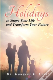 Capa do artigo Holidays To Shape Your Life And Transform Your Future