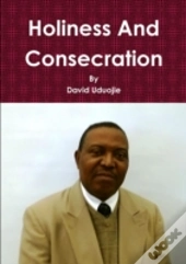 Holiness And Consecration